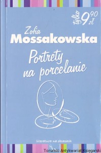 Portrety na porcelanie / Zofia Mossakowska  