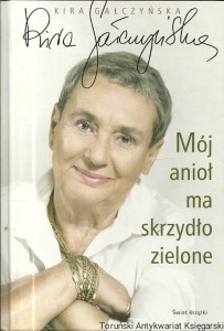 Mój anioł ma skrzydło zielone / Kira Gałczyńska 