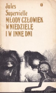 Młody człowiek w niedzielę i w inne dni / Jules Supervielle