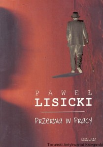 Przerwa w pracy / Paweł Lisiecki  