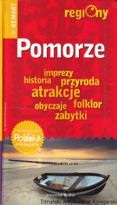 Pomorze: Imprezy, historia, przyroda atrakcje, folklor, obyczaje, zabytki / Ewa Lodzińska, Waldemar Wieczorek