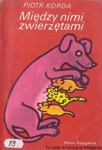 Między nimi zwierzętami / Piotr Korda  