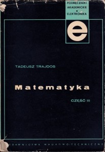 Matematyka część III  / Tadeusz Trajdos