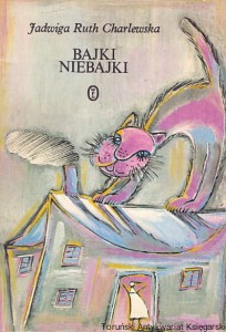 Bajki niebajki / Jadwiga Ruth Charlewska