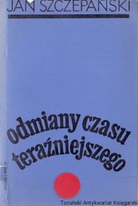 Odmiany czasu teraźniejszego / Jan Szczepański 