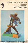 Rzeźba współczesna  / Adam Kotula, Piotr Krakowski 