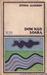 Dom nad Loarą / Storm Jameson