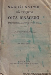 Nabożeństwo do świętego Ojca Ignacego założyciela zakonu Tow. Jez.  / Praca zbiorowa