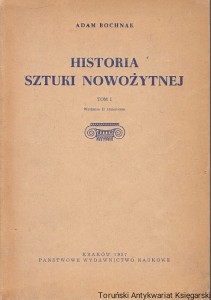 Historia sztuki nowożytnej Tom I / Adam Bochnak 