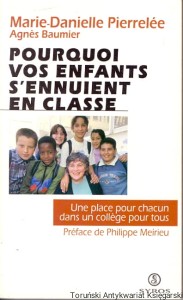 Pourquoi vos enfants s'ennuient en classe / Marie-Danielle Pierrelee, Agnes Baumier 