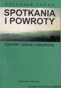 Spotkania i powroty  / Bolesław Faron 