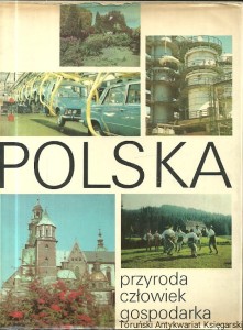 Polska przyroda człowiek gospodarka / Bolesław Augustowski, Leszek Baraniecki, Anna Dylikowa, Teofil Lijewski, Henryk Samsonowicz