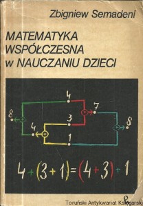 Matematyka współczesna w nauczaniu dzieci / Zbigniew Semadeni  