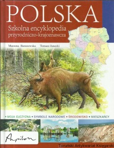 Polska : Szkolna encyklopedia przyrodniczo-krajoznawcza / Marzena Baranowska, Tomasz Janecki 