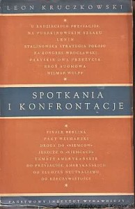 Spotkania i konfrontacje / Leon Kruczkowski