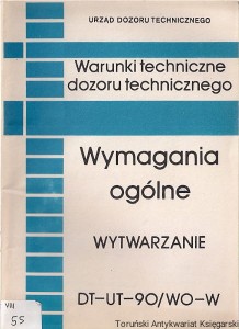 Warunki techniczne dozoru technicznego : Wymagania ogólne : Wytwarzanie : DT-UT-90/WO-W : Uprawnianie do wytwarzania (napraw) urządzeń technicznych lub ich elementów, Uznawanie laboratoriów, Tłoczenie, zwijanie, wyoblanie elementów urządzeń ciśnieniowych