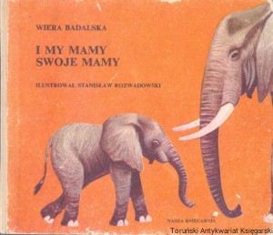I my mamy swoje mamy / Wiera Badalska 