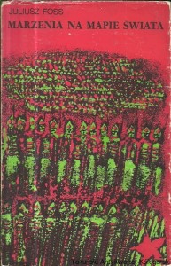 Marzenia na mapie świata / Juliusz Foss
