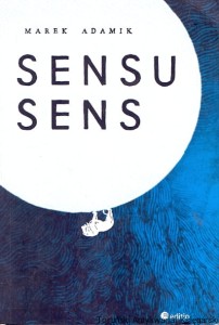 Sensu sens / Marek Adamik 