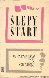 Ślepy start / Władysław Jan Grabski