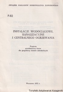 Instalacje wodociągowe, kanalizacyjne i centralnego ogrzewania. Program przedmiotowy kursy dla gospodarzy domów mieszkalnych / Stanisław Karaś i inni