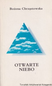 Otwarte niebo. Literackie świadectwa przeżywania Eucharystii / Bożena Chrząstowska