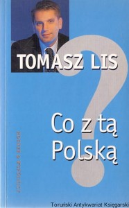 Co z tą Polską? / Tomasz Lis 