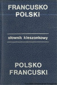 Kieszonkowy słownik francusko-polski, polsko-Francuski / Anna Jedlińska, Ludwik Szwykowski, Jerzy Tomalak