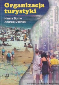 Organizacja turystyki / Hanna Borne, Andrzej Doliński