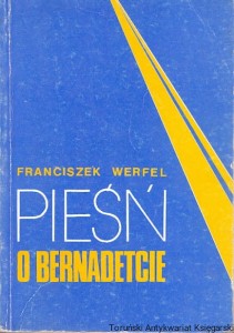 Pieśń o Bernadetcie Tom I / Franciszek Werfel  