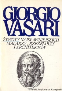 Żywoty najsłynniejszych malarzy, rzeźbiarzy i architektów / Giorgio Vasari 