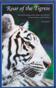 Roar of the Tigress, volume II / edited by: Rev. Daizui MacPhillamy