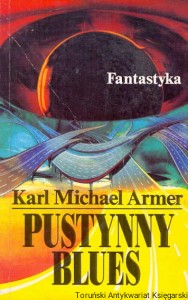 Pustynny Blues : Fantastyka / Karl Michael Armer 