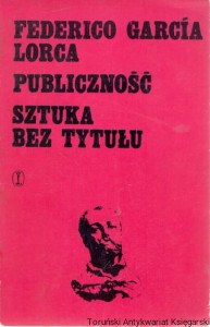 Publiczność : Sztuka bez tytułu / Federico Garcia Lorca   