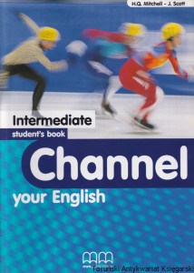 Intermidiate student's book. Channel your English / H.Q. Mitchell, J. Scott