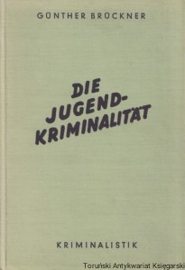Die Jugendkriminalitat / Gunther Bruckner