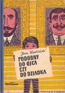Podobny do ojca czy do dziadka / Jan Żabiński 