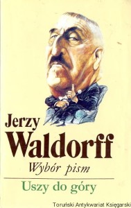 Wybór pism I : Uszy do góry / Jerzy Waldorff