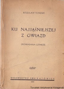 Ku najjaśniejszej z gwiazd : Opowiadania lotnicze / Bolesław Pomian   