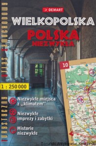 Wielkopolska: Polska niezwykła [turystyczny atlas samochodowy 1:250 000] / Autorzy: Ewa Lodzińska, Waldemar Wieczorek