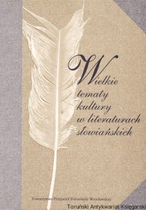 Wielkie tematy kultury w literaturach słowiańskich / Krystyna Galon-Kurkowa, Tadeusz Klimowicz (red.)