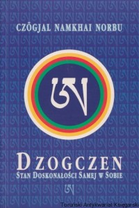 Dzogczen: stan doskonałości samej w sobie / Czogjal Namkhai Norbu