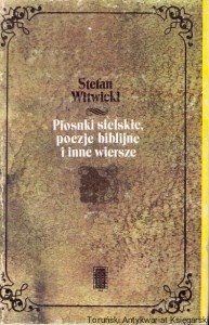 Piosenki sielskie, poezje biblijne i inne wiersze / Stefan Witwicki 