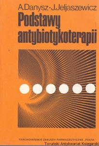 Podstawy antybiotykoterapii / Andrzej Danysz, Janusz Jeljaszewicz 
