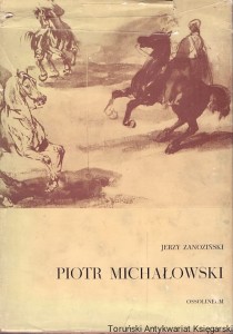 Piotr Michałowski : Życie i twórczość 1800-1855 / Jerzy Zanoziński 