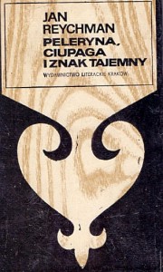 Peleryna, ciupaga i znak tajemny / Jan Reychman 