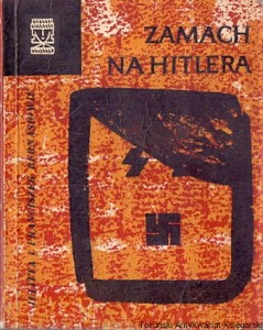 Zamach na Hitlera / Franciszek Bernaś, Julitta Mikulska-Bernaś