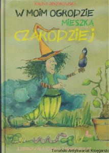 W moim ogrodzie mieszka Czarodziej / Kalina Jerzykowska