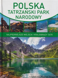 Polska : Tatrzański Park Narodowy / Zbigniew Moździerz, Paweł Skawiński 