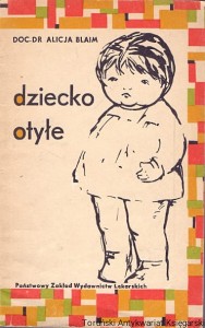 Dziecko otyłe / Alicja Blaim  